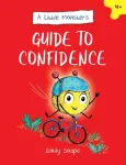 Little Monster&rsquo;s Guide to Confidence
