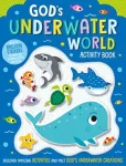 God&rsquo;s Underwater World Activity Book
