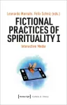 Fictional Practices of Spirituality I