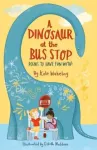 A Dinosaur at the Bus Stop