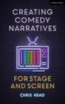 Creating Comedy Narratives for Stage and Screen