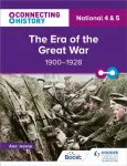 Connecting History: National 4 & 5 The Era of the Great War, 1900&ndash;1928