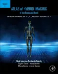 Atlas of Hybrid Imaging Sectional Anatomy for PET/CT, PET/MRI and SPECT/CT Vol. 1: Brain and Neck
