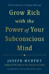 Grow Rich with the Power of Your Subconscious Mind