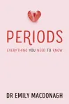 Periods: Everything You Need to Know