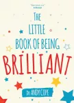 The Little Book of Being Brilliant