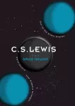 Space Trilogy, Out of the Silent Planet, Perelandra, and That Hideous Strength