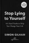 Stop Lying to Yourself, 101 Hard Truths to Help You Change Your Life