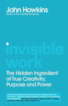 Invisible Work, The Future of the Office is in Your Head