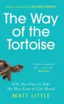 Way of the Tortoise, Why You Have to Take the Slow Lane to Get Ahead (with a foreword by Sir Andy Murray)