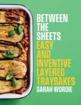 Between the Sheets, Easy and inventive layered traybakes