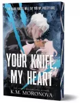 Your Knife, My Heart