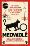Meowdle, 75 Feline Crime Puzzles to Solve Using Logic, Skill and the Power of Catnip