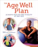 Age Well Plan, Achieve Health and Vitality at any Age