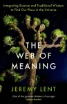 Web of Meaning, Integrating Science and Traditional Wisdom to Find Our Place in the Universe