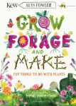 KEW: Grow, Forage and Make, Fun things to do with plants