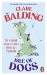 Isle of Dogs, My canine adventures through Britain