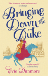 Bringing Down the Duke, swoony, feminist and romantic, perfect for fans of Bridgerton