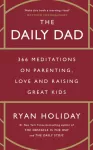 Daily Dad, 366 Meditations on Parenting, Love and Raising Great Kids