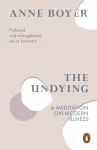 Undying, A Meditation on Modern Illness
