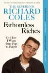 Fathomless Riches, Or How I Went From Pop to Pulpit