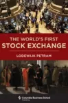 The World&rsquo;s First Stock Exchange