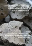 Tracing Pottery-Making Recipes in the Prehistoric Balkans 6th&ndash;4th Millennia BC