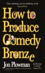 How to Produce Comedy Bronze