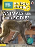 Do You Know? Level 1 &ndash; BBC Earth Animals and Their Bodies
