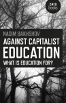 Against Capitalist Education &ndash; What is Education for?
