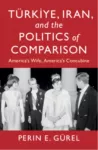 Turkiye, Iran, and the Politics of Comparison