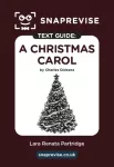SnapRevise A Christmas Carol Text Guide for English Literature