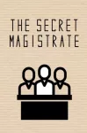Secret Magistrate