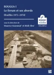 Rougga I: Le forum et ses abords (fouilles 1971&ndash;1974)