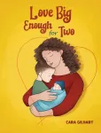 Love Big Enough for Two