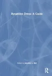 Byzantine Dress: A Guide