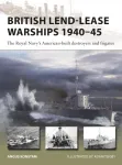 British Lend-Lease Warships 1940&ndash;45