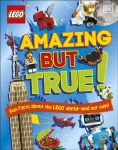 LEGO Amazing But True &ndash; Fun Facts About the LEGO World and Our Own!