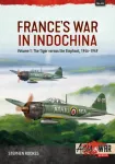 France&rsquo;s War in Indochina Volume 1