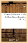Etat Ou Tableau de la Ville de Paris. Nouvelle Edition