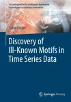 Discovery of Ill&ndash;Known Motifs in Time Series Data