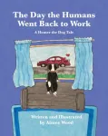 The Day the Humans Went Back to Work