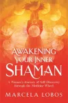 Awakening Your Inner Shaman
