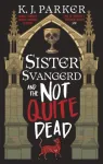 Sister Svangerd and the Not Quite Dead
