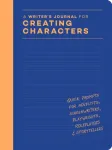 A Writer&rsquo;s Journal for Creating Characters