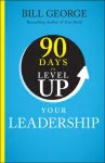 90 Days to Level Up Your Leadership
