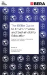 The BERA Guide to Environmental and Sustainability Education