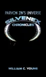 Parvon Zin&rsquo;s Universe: Silvenex Chronicles