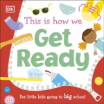 This Is How We Get Ready, For Little Kids Going To Big School