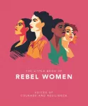 Little Book of Rebel Women, Voices of courage and resilience